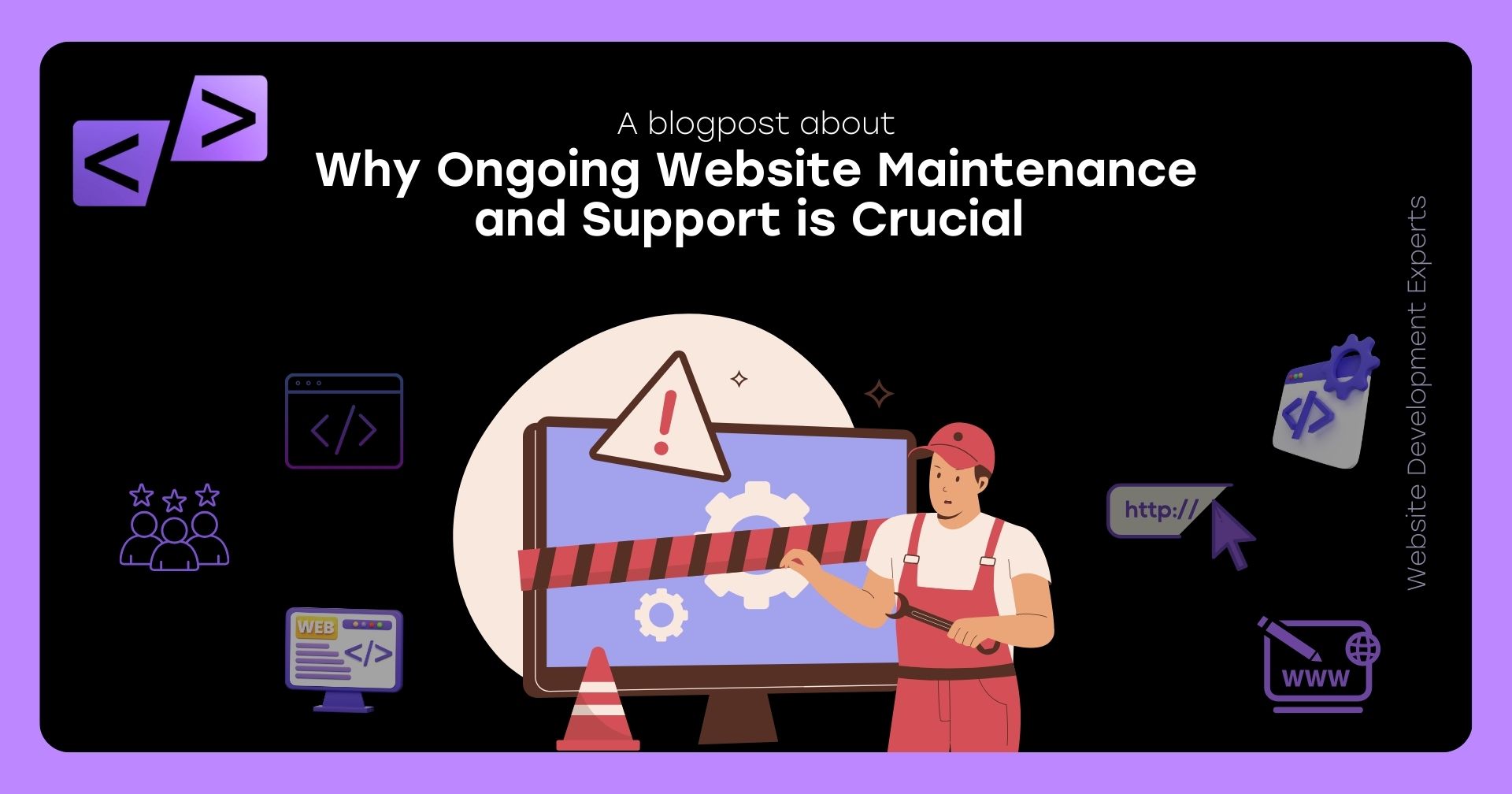 Why Ongoing Website Maintenance and Support is Crucial 