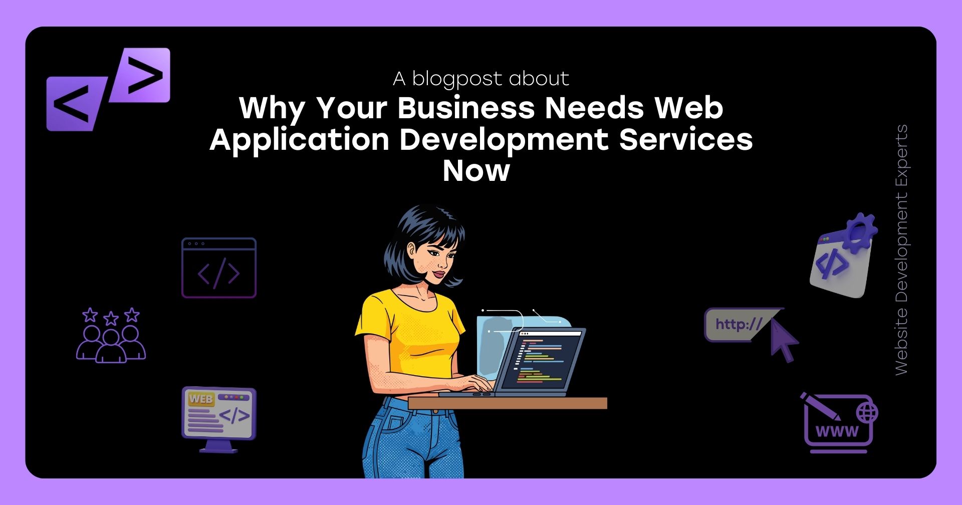Why Your Business Needs Web Application Development Services Now 